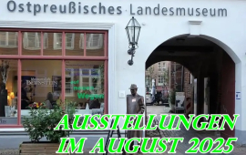 Ostpreussisches Landesmuseum August 2025